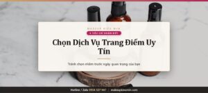 Banner bài viết 6 tiêu chí chọn dịch vụ trang điểm tại nhà uy tín tại TPHCM
