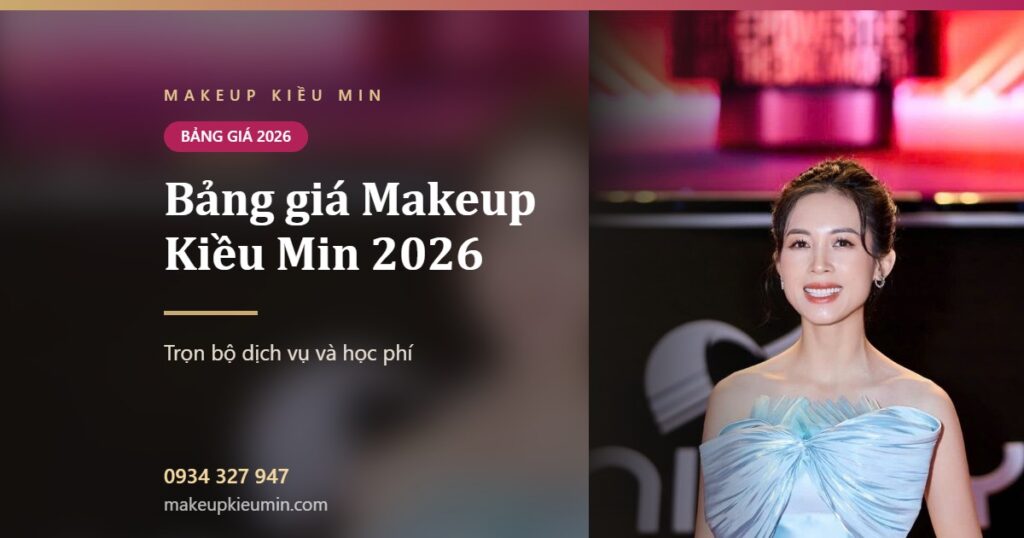 Ảnh bài viết bảng giá makeup kiều min 2026 của Makeup Kiều Min