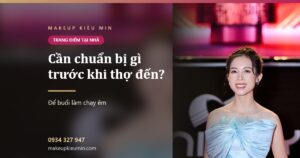 Ảnh bài viết cần chuẩn bị gì trước khi thợ đến? của Makeup Kiều Min