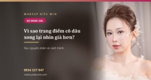 Vì sao trang điểm cô dâu nhìn già hơn tuổi thật
