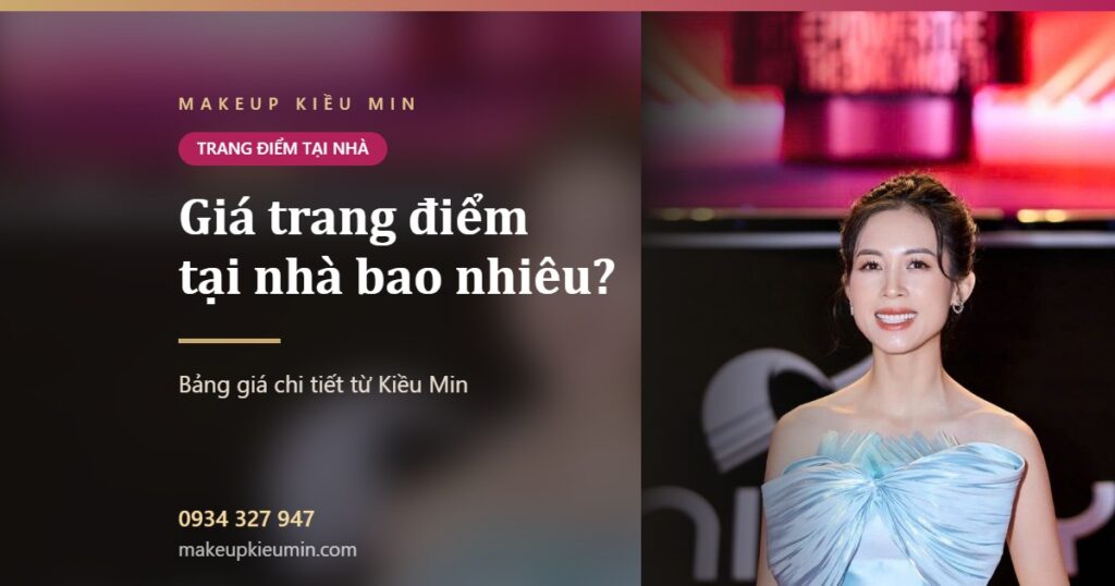 Ảnh bài viết giá trang điểm tại nhà bao nhiêu? của Makeup Kiều Min