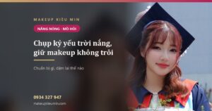 Chụp kỷ yếu trời nắng, giữ makeup không trôi — Makeup Kiều Min