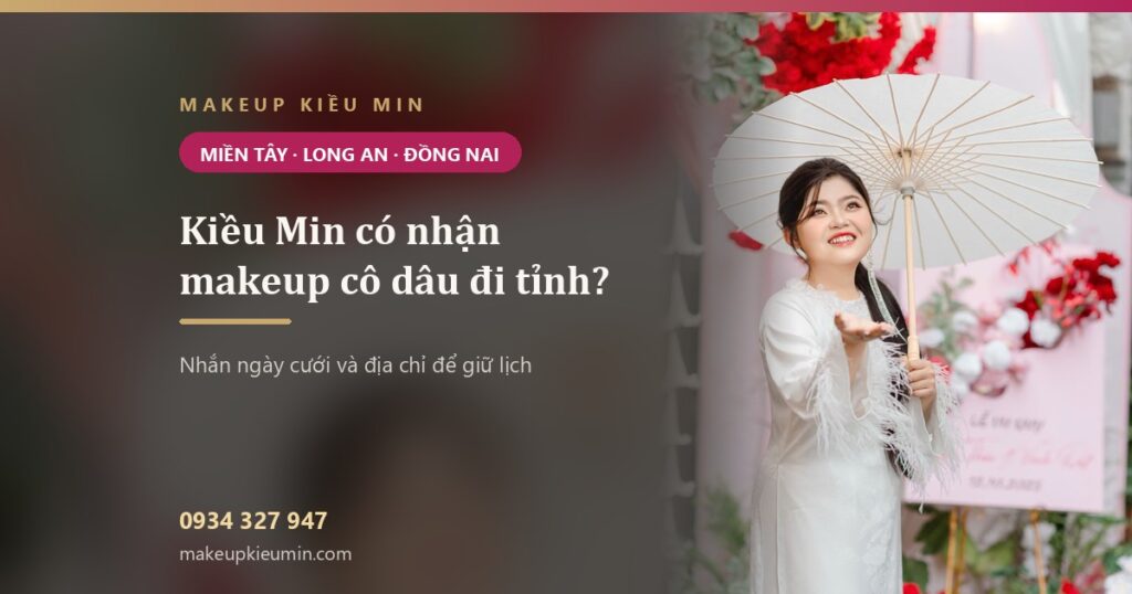 Makeup cô dâu đi tỉnh — Kiều Min