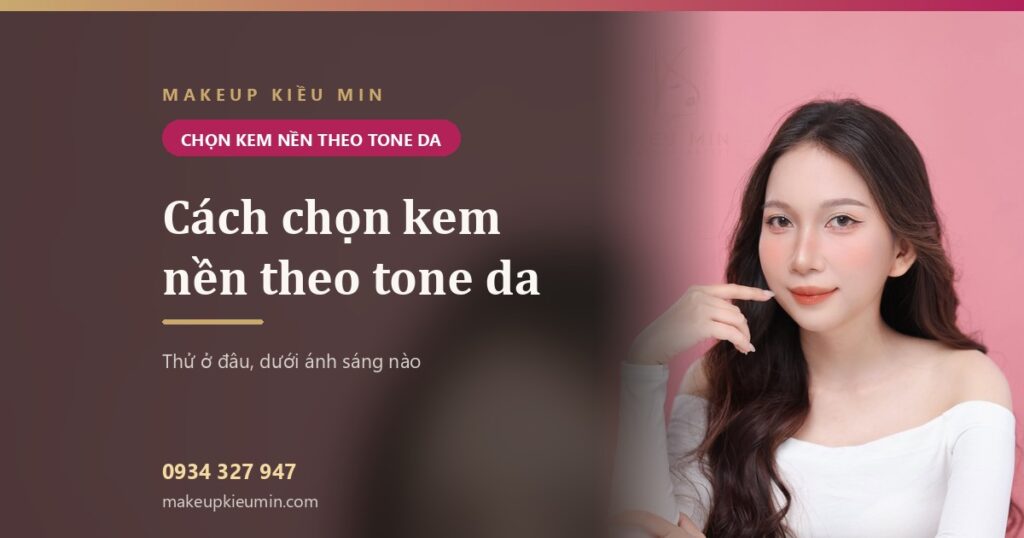 Cách chọn kem nền theo tone da — thử ở đâu, dưới ánh sáng nào