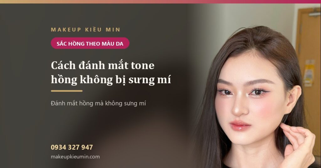 Cách đánh mắt tone hồng không bị sưng mí — chọn sắc hồng theo màu da