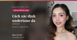 Cách xác định undertone da tại nhà — ba cách thử và khi kết quả lệch nhau