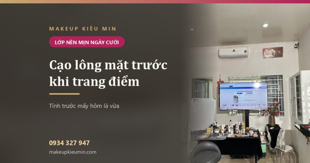 Cạo lông mặt trước khi trang điểm: nên tính trước ngày cưới mấy hôm