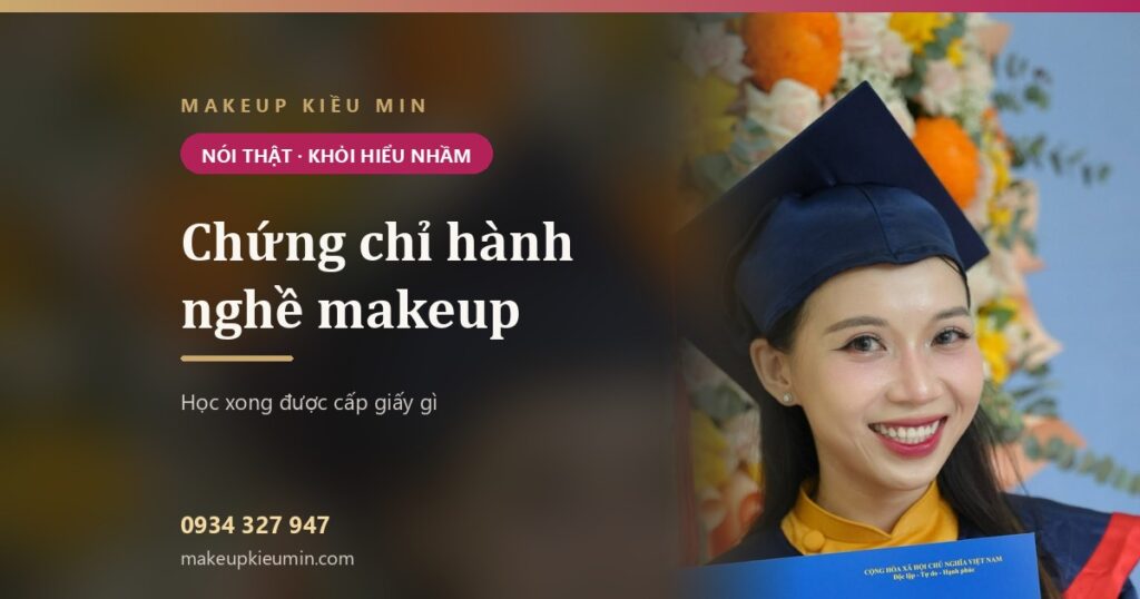 Banner: Chứng chỉ hành nghề makeup là gì? Học xong được cấp giấy gì, nói thật để khỏi hiểu nhầm
