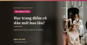 Học trang điểm cô dâu mất bao lâu? Người mới và thợ đã có nghề đi hai đường khác nhau