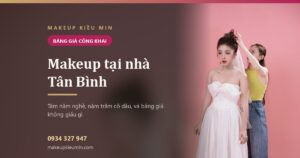 Makeup tại nhà Tân Bình — tám năm nghề, năm trăm cô dâu, và bảng giá không giấu gì