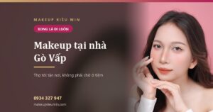Makeup tại nhà Gò Vấp — thợ tới tận nơi, làm xong là đi chơi luôn