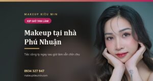 Makeup tại nhà Phú Nhuận: kịp chỉn chu cho tiệc công ty ngay sau giờ làm