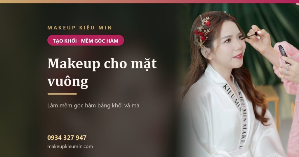 Banner: Makeup cho mặt vuông: làm mềm góc hàm bằng khối và má
