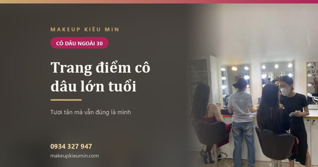 Cô dâu lớn tuổi, ngoài 30: trang điểm tươi tắn mà vẫn đúng là mình