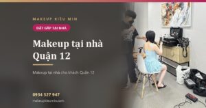 Makeup tại nhà Quận 12 — nhắn hôm trước, chiều hôm sau thợ tới kịp không