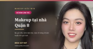 Makeup tại nhà Quận 8 — từ 400.000đ đã kèm làm tóc, biết trước từng khoản