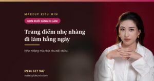 Trang điểm nhẹ nhàng đi làm hằng ngày — gọn buổi sáng, chỉn chu tới chiều