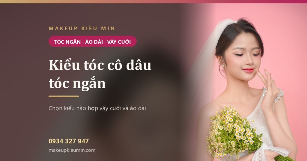 Kiểu tóc cô dâu tóc ngắn: chọn thế nào cho hợp váy cưới và áo dài